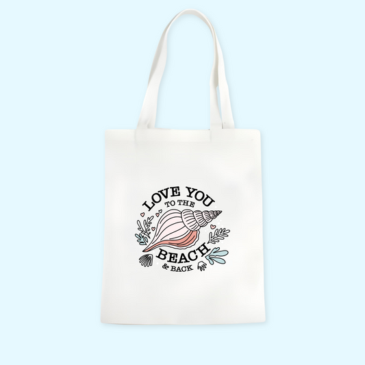 Love You To The Beach And Back Tote Bag