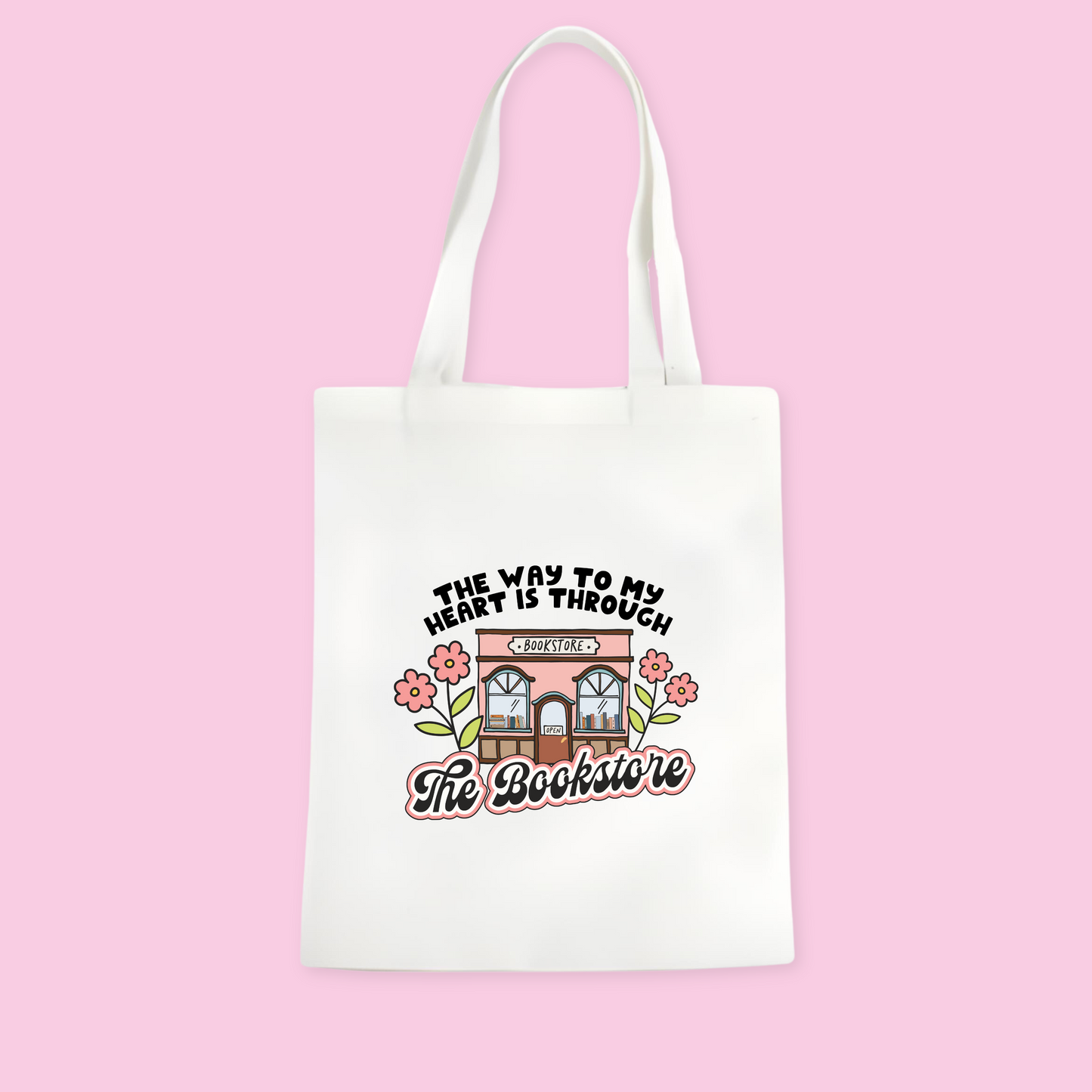 The Way To My Heart Is Through The Bookstore Tote Bag