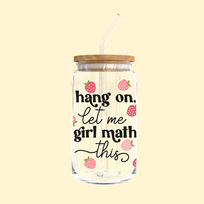 Hang On, Let Me Girl Math This Glass Tumbler