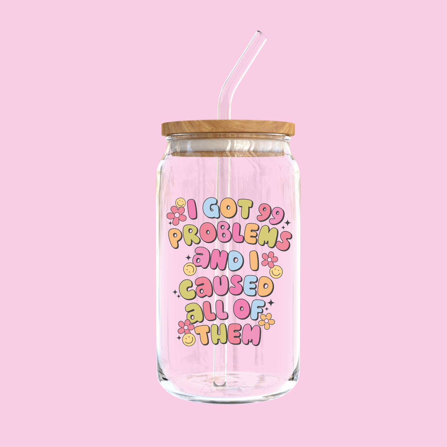 I Got 99 Problems, And I Caused All Of Them Glass Tumbler