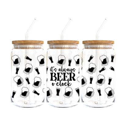 It's Always Beer O'Clock Glass Tumbler