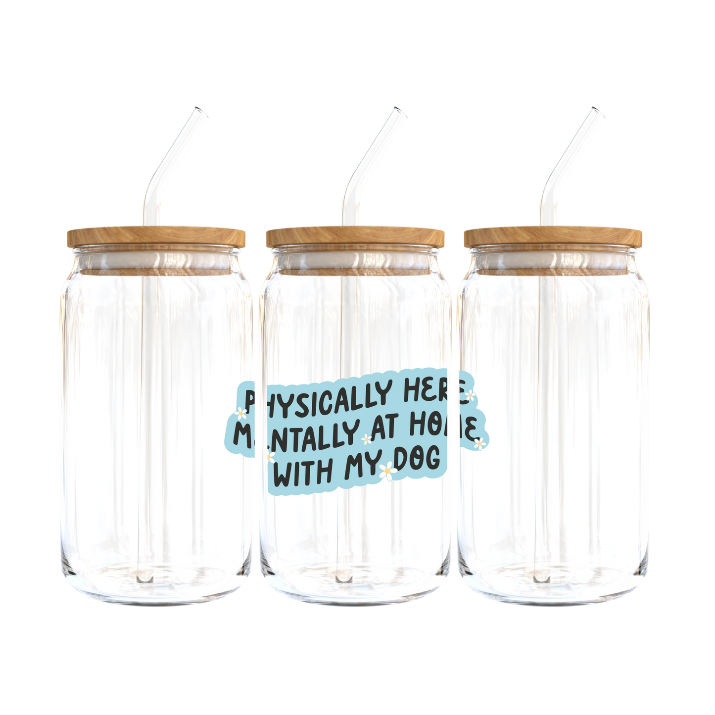 Physically Here, Mentally At Home With My Dog Glass Tumbler